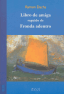 Libro de amiga, seguido de Fronda adentro / Cantiga preliminar de Pere Gimferrer; tinta xinesa de Tere Vila-Matas; colof&oacute; de Giuseppe Tavani, Stephen Reckert, Basilio Losada, Paola Elia i Victoria Cirlot. [Textos en espanyol -excepte tres en gallec- i catal&agrave;.] 2a ed.: Barcelona: Azul, 2004.