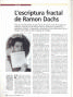 Capilla, Juli: “L’escriptura fractal de Ramon Dachs” El Temps (Valencia, 9/XI/1999).